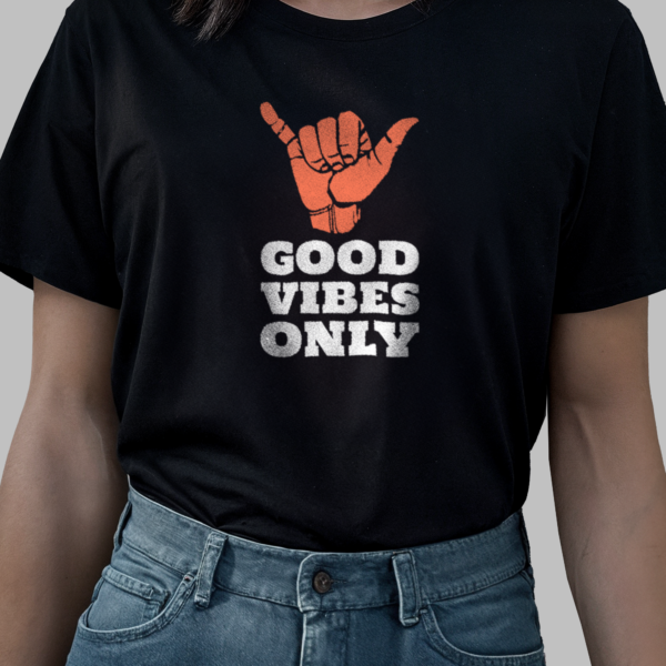 Good Vibes Only